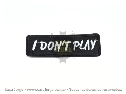 APLICACIONES TERMOADHESIVO BORDADO I DON T PLAY ART 2330 POR UNIDAD MINIMO 100 UNIDADES